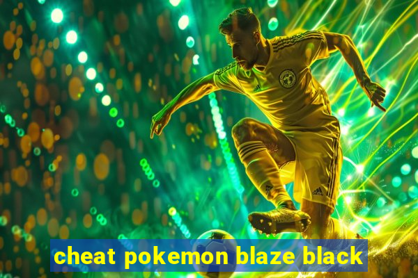 cheat pokemon blaze black